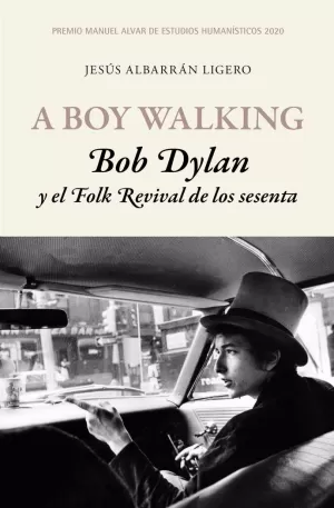 A BOY WALKING. BOB DYLAN Y EL FOLK REVIVAL DE LOS SESENTA