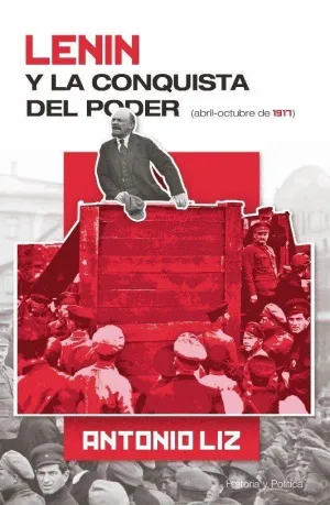 LENIN Y LA CONQUISTA DEL PODER- ABRIL-OCTUBRE DE 1917