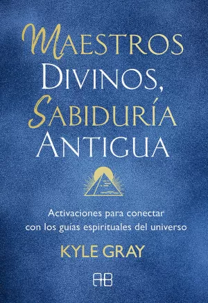 MAESTROS DIVINOS, SABIDURÍA ANTIGUA