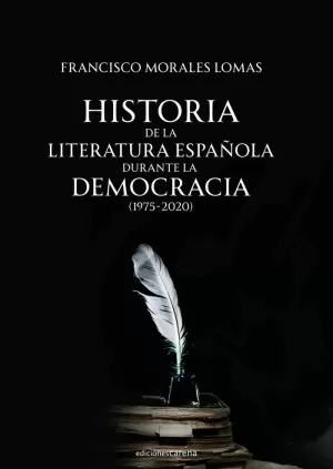 HISTORIA DE LA LITERATURA ESPAÑOLA DURANTE LA DEMOCRACIA (1975-2020)