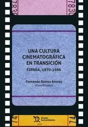 UNA CULTURA CINEMATOGRÁFICA EN TRANSICIÓN ESPAÑA, 1970-1986