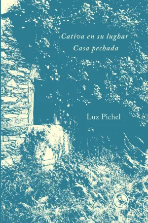 CATIVA EN SU LUGAR ; CASA PECHADA (CAS-GAL)