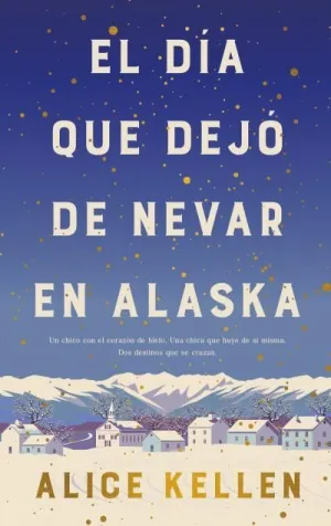 EL DÍA QUE DEJÓ DE NEVAR EN ALASKA (B4P TAPA DURA)