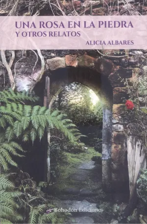 UNA ROSA EN LA PIEDRA Y OTROS RELATOS