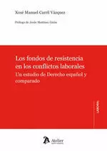 LOS FONDOS DE RESISTENCIA EN LOS CONFLICTOS LABORALES : UN ESTUDIO DEL DERECHO E