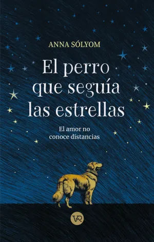 EL PERRO QUE SEGUÍA LAS ESTRELLAS