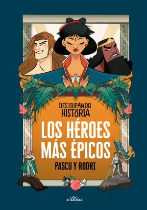DESTRIPANDO LA HISTORIA - LOS HÉROES MÁS ÉPICOS
