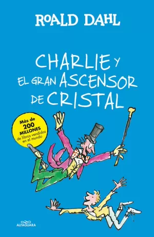 CHARLIE Y EL GRAN ASCENSOR DE CRISTAL (COLECCIÓN ALFAGUARA CLÁSICOS)