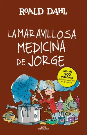 LA MARAVILLOSA MEDICINA DE JORGE (COLECCIÓN ALFAGUARA CLÁSICOS)