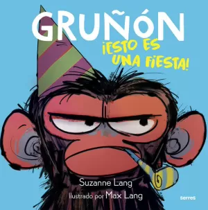 GRUÑON 2. ¡ESTO ES UNA FIESTA!