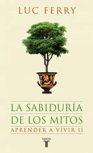 LA SABIDURÍA DE LOS MITOS. APRENDER A VIVIR 2