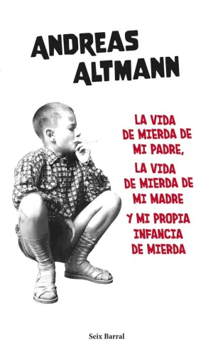 LA VIDA DE MIERDA DE MI PADRE, LA VIDA DE MIERDA DE MI MADRE Y MI PROPIA...