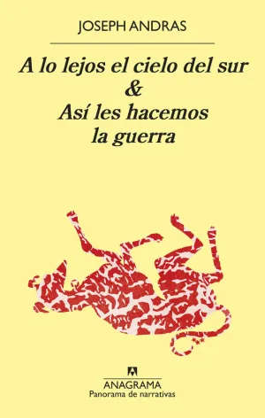 A LO LEJOS EL CIELO DEL SUR & ASÍ LES HACEMOS LA GUERRA