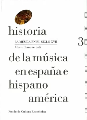 HISTORIA DE LA MÚSICA EN ESPAÑA E HISPANOAMÉRICA, VOLUMEN 3