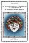 LOS ACARNIENSES; LOS CABALLEROS; LAS TESMOFORIAS; LA ASAMBLEA DE MUJERES