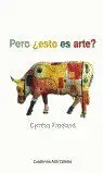 PERO ¿ESTO ES ARTE?