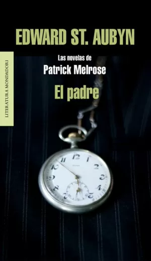 EL PADRE (LAS NOVELAS DE PATRICK MELROSE 1)