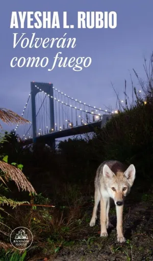 VOLVERÁN COMO FUEGO