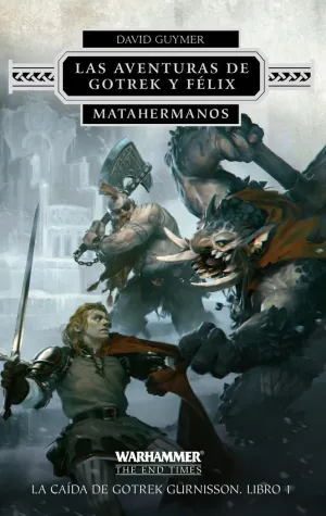 LAS AVENTURAS DE GOTREK Y FÉLIX Nº 01/02 MATAHERMANOS