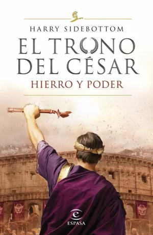 HIERRO Y PODER (SERIE EL TRONO DEL CÉSAR 1)