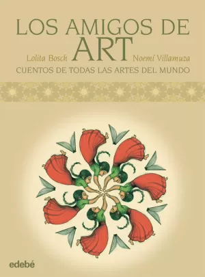 LOS AMIGOS DE ART: CUENTOS DEL MUNDO PARA EXPLICAR LAS ARTES