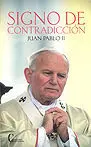 SIGNO DE CONTRADICCION (JUAN PABLO II)