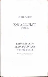 LIBROS DEL GRITO ; LIBROS DE CANTARES ; POEMAS SUELTOS