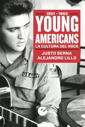 YOUNG AMERICANS. LA CULTURA DEL ROCK (1951-1965)