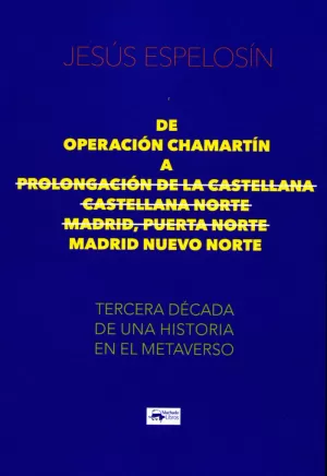 DE OPERACIÓN CHAMARTÍN A PROLONGACIÓN DE LA CASTELLANA - CASTELLANA NORTE - MADR