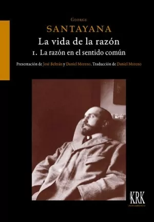 LA VIDA DE LA RAZÓN 1. LA RAZÓN EN EL SENTIDO COMÚN