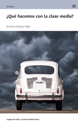 ¿QUE HACEMOS CON LA CLASE MEDIA?