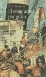 EL EMIGRANTE POR GUSTO