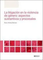 LA LITIGACIÓN EN LA VIOLENCIA DE GÉNERO: ASPECTOS SUSTANTIVOS Y PROCESALES