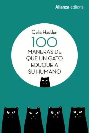 100 MANERAS DE QUE UN GATO EDUQUE A SU HUMANO