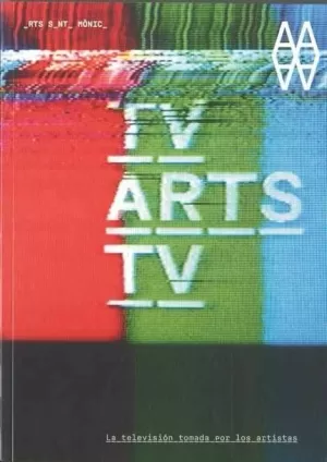 TV/ARTES/TV. LA TELEVISIÓN Y LAS ARTES