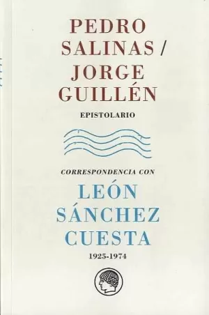 PEDRO SALINAS / JORGE GUILLÉN. EPISTOLARIO