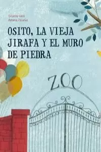 OSITO, LA VIEJA JIRAFA Y EL MURO DE PIEDRA