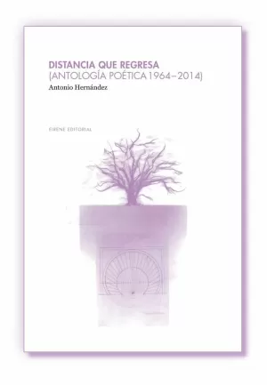 DISTANCIA QUE REGRESA (ANTOLOGÍA POÉTICA 1964-2014)