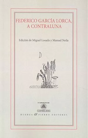 FEDERICO GARCÍA LORCA,  A CONTRALUNA