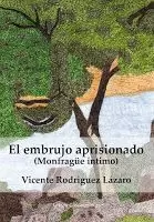 EL EMBRUJO APRISIONADO (MONFRAGÜE ÍNTIMO)