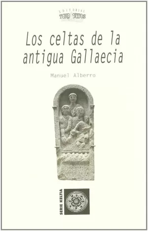 LOS CELTAS DE LA ANTIGUA GALLAECIA