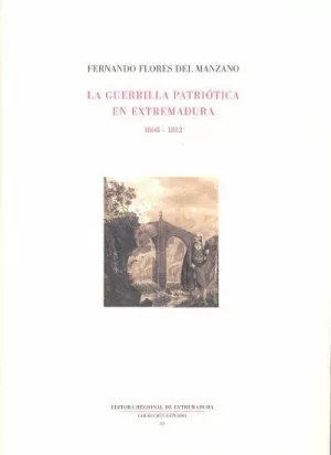 LA GUERRILLA PATRIÓTICA EN EXTREMADURA 1808-1812
