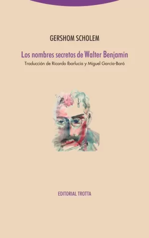 LOS NOMBRES SECRETOS DE WALTER BENJAMIN