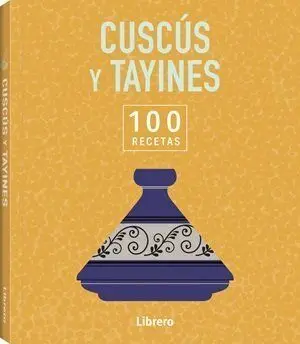 100 RECETAS CUSCUS Y TAYINES
