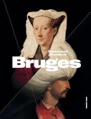CONNECTED WORLDS OF BRUGES