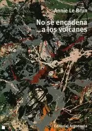NO SE ENCADENAN A LOS VOLCANES. SADE Y BATAILLE A