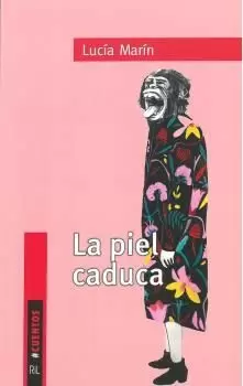 LA PIEL CADUCA / LUCÍA MARÍN.