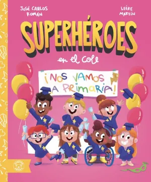 SUPERHÉROES EN EL COLE: ¡NOS VAMOS A PRIMARIA!