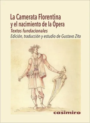 LA CAMERATA FLORENTINA Y EL NACIMIENTO DE LA ÓPERA