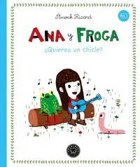 ANA Y FROGA, TOMO 1: ¿QUIERES UN CHICLE? (NUEVA EDICIÓN)